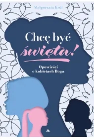 Chcę być święta /E-BOOK/