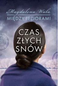 Czas złych snów. Między jeziorami. Tom 2