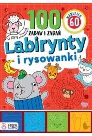 Labirynty i rysowanki. 100 zabaw i zadań