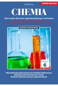 Chemia. Zbiór zadań dla liceum ogólnokształcącego i technikum. Zeszyt 6. Poziom rozszerzony