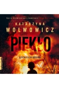 Piekło. Seria kryminalna z komisarz Olgą Balicką. Tom 7