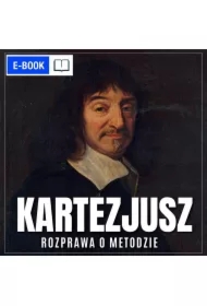 Rozprawa o metodzie. Sztuka dobrego powodowania swoim rozumem i szukania prawdy w naukach