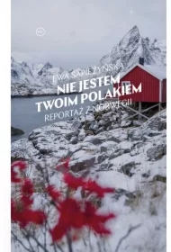 Nie jestem twoim Polakiem. Reportaż z Norwegii