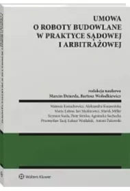 Umowa o roboty budowalne w praktyce sądowej i arbitrażowej