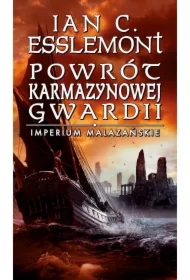 Powrót Karmazynowej Gwardii. Imperium Malazańskie. Tom 2