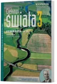 Ciekawi świata. Geografia 3. Część 1. Podręcznik. Zakres rozszerzony. Szkoły ponadgimnazjalne