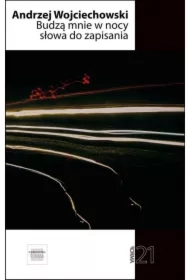 Budzą mnie w nocy słowa do zapisania