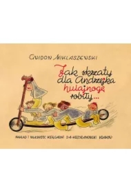 Jak skrzaty dla Andrzejka hulajnogę robiły&hellip;