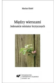 Między wierszami. Jedenaście miniatur krytycznych