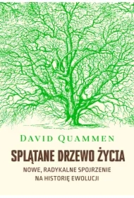 Splątane drzewo życia. Nowe, radykalne spojrzenie na teorię ewolucji