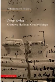 Inny świat Gustawa Herlinga Grudzińskiego