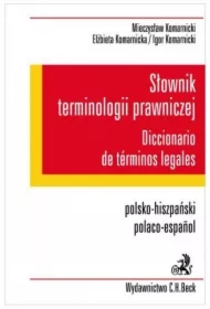 Słownik terminologii prawniczej. Diccionario de terminos legales. Polsko-hiszpański/Polaco-espanol