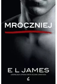 Mroczniej. Ciemniejsza strona Greya. Pięćdziesiąt twarzy Greya oczami Christiana. Tom 4 (pocket)