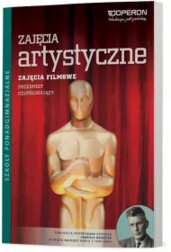 Ciekawi świata. Zajęcia artystyczne. Zajęcia filmowe. Przedmiot uzupełniający. Podręcznik. Szkoły ponadgimnazjalne
