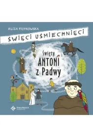 Święty Antoni Padewski. Święci uśmiechnięci