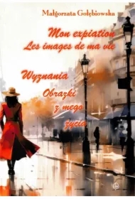 Mon expiation Les images de ma vie Wyznania Obrazki z mego życia