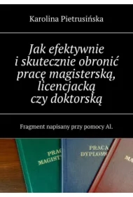 Jak efektywnie i skutecznie obronić pracę magisterską, licencjacką czy doktorską