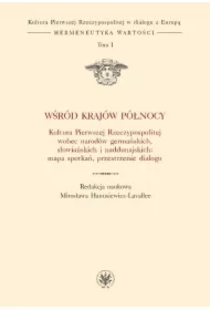 Wśród krajów Północy. Kultura Pierwszej RP T.I