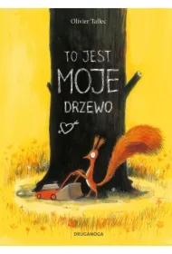 To jest MOJE drzewo. Wiewiórka