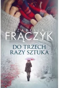 Do trzech razy sztuka