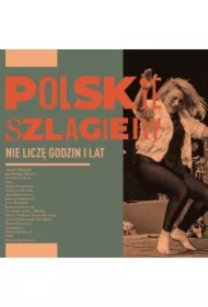 Polskie szlagiery: Nie liczę godzin i lat CD