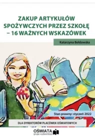 Zakup artykułów spożywczych przez szkołę &ndash; 16 ważnych wskazówek