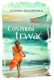 Coś musi trwać. Nic się nie kończy. Tom 3