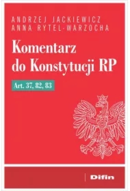 Komentarz do Konstytucji RP art. 37, 82, 83