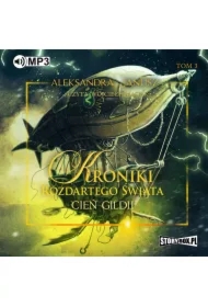 Cień Gildii. Kroniki Rozdartego Świata. Tom 3