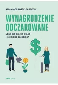 Wynagrodzenie odczarowane. Skąd się bierze płaca..