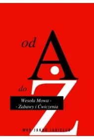 Wesoła Mowa -- Zabawy i Ćwiczenia od A do Ż