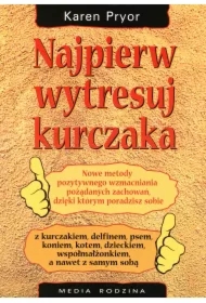 Najpierw wytresuj kurczaka