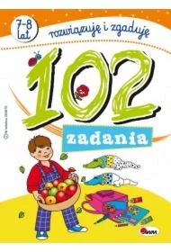 102 zadania. 7-8 lat. Rozwiązuję i zgaduję