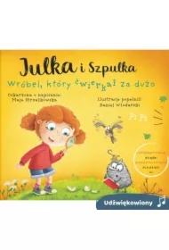 Julka i Szpulka. Wróbel, który ćwierkał za dużo