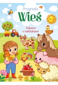 Przyroda. Wieś. Zabawa z naklejkami
