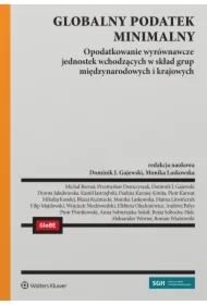 Globalny podatek minimalny. Opodatkowanie wyrównawcze jednostek wchodzących w skład grup międzynarodowych i krajowych