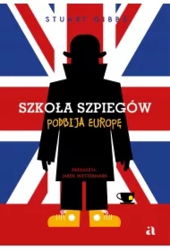 Szkoła szpiegów podbija Europę. Szkoła szpiegów. Tom 7