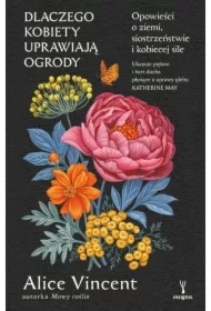 Dlaczego kobiety uprawiają ogrody