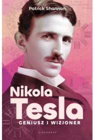 Nicola Tesla. Geniusz i wizjoner