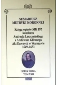 Sumariusz metryki koronnej. Księga wpisów MK 192