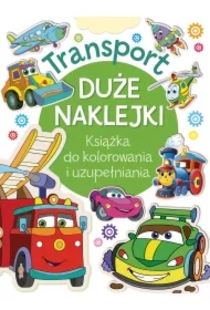 Transport. Duże naklejki. Książka do kolorowania i uzupełniania