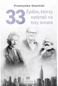 33 Żydów, którzy zmienili losy świata. Od Mojżesza do Kevina Mitnicka