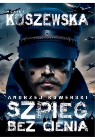 Andrzej Kowerski, szpieg bez cienia