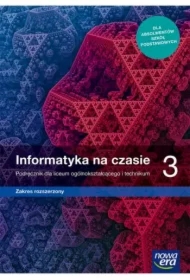 Informatyka na czasie 3. Podręcznik do liceum ogólnokształcącego i technikum