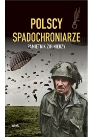 Polscy spadochroniarze. Pamiętnik żołnierzy