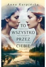 To wszystko przez ciebie