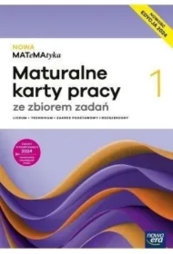 NOWA MATeMAtyka 1. Maturalne karty pracy dla liceum ogólnokształcącego i technikum. Zakres podstawowy i rozszerzony