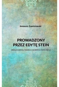 Prowadzony przez Edytę Stein. Droga karmelitańska człowieka świeckiego