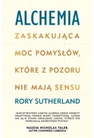 Alchemia Zaskakująca moc pomysłów, które pozornie nie mają sensu