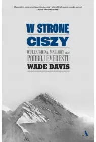 W stronę ciszy. Wielka wojna, Mallory oraz podbój Everestu